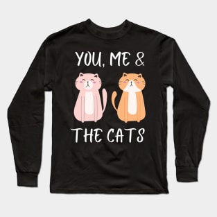 You, me & our cats Long Sleeve T-Shirt